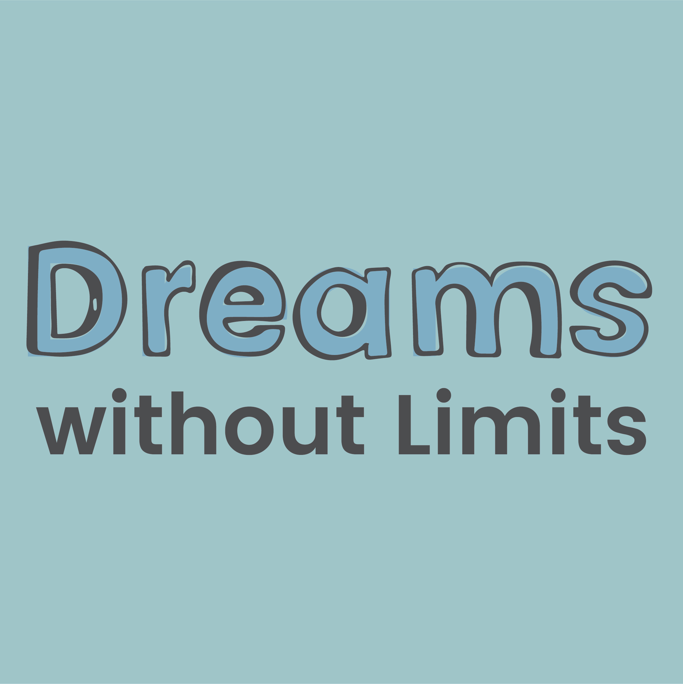 <i>Dreams Without Limits</i>