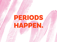 <i>Periods Happen.</i>