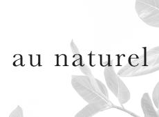 <i>au naturel</i>