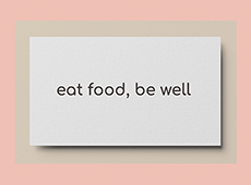 <i>Eat Food, Be Well</i>