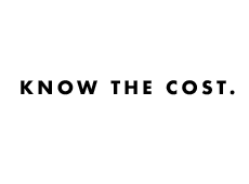 <i>Know The Cost.</i>