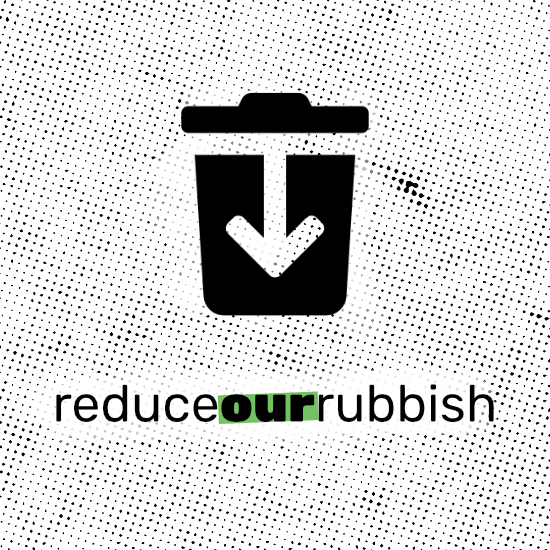 <i>Reduce Our Rubbish</i>