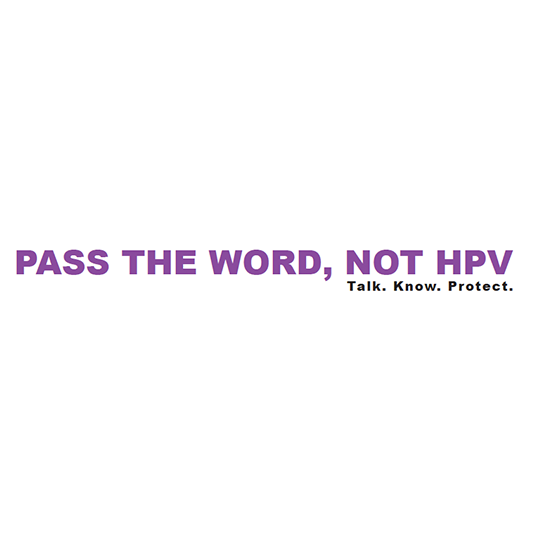 <i>Pass the Word, not HPV</i>