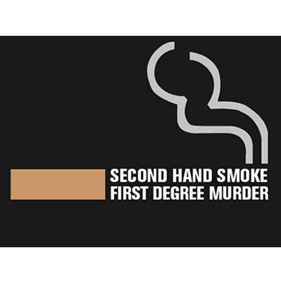 <i>Second Hand Smoke First Degree Murder</i>