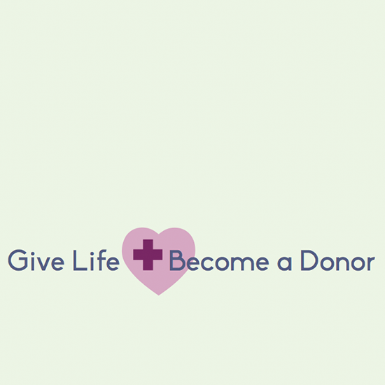 <i>Give Life Become a Donor</i>