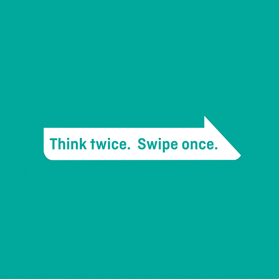 <i>Think Twice. Swipe Once.</i>