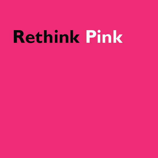 <i>Rethink Pink</i>