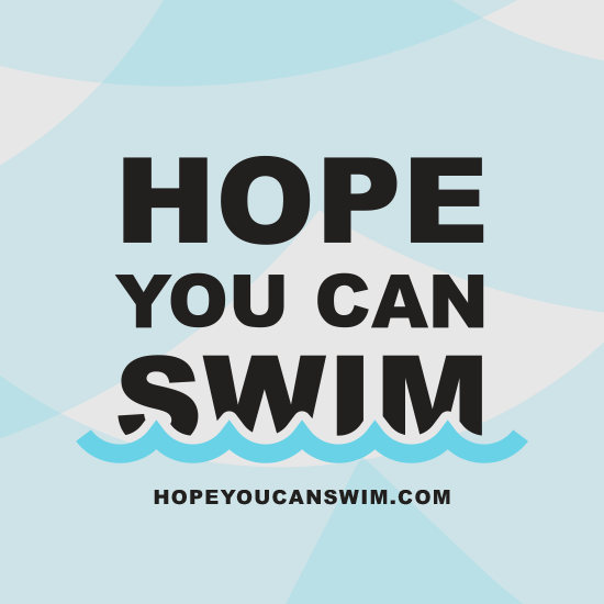 <i>Hope You Can Swim</i>