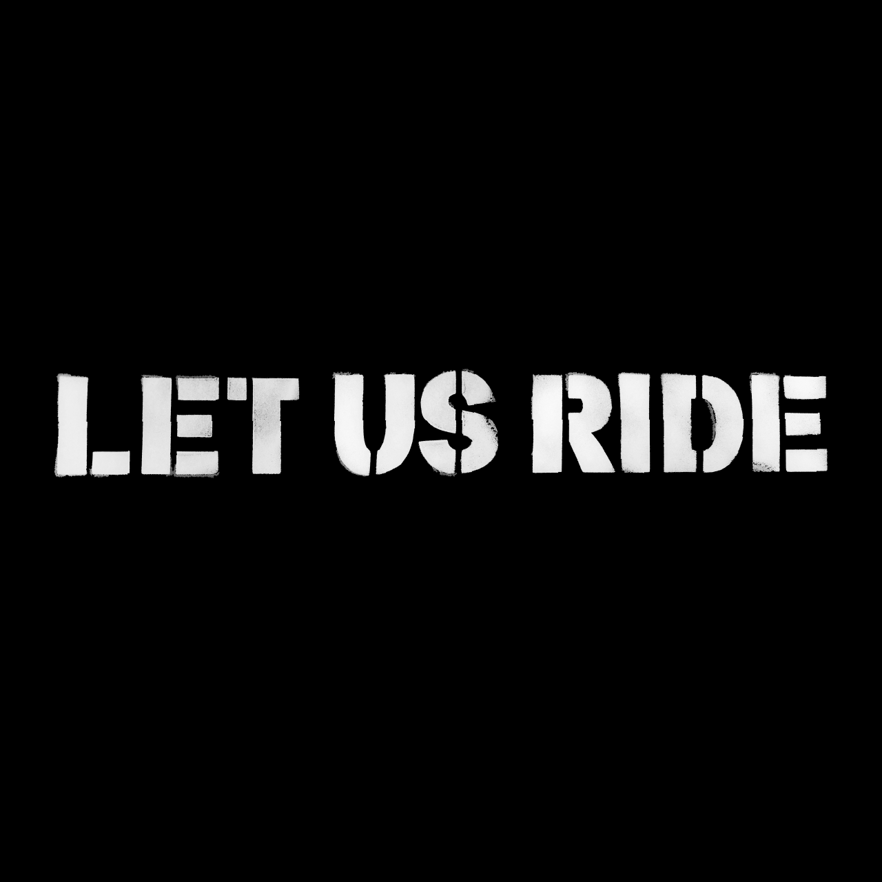 <i>Let Us Ride</i>